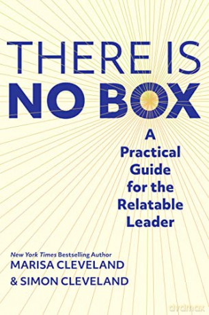 There Is No Box: A Practical Guide for the Relatable Leader - Simon Cleveland [KSIĄŻKA]