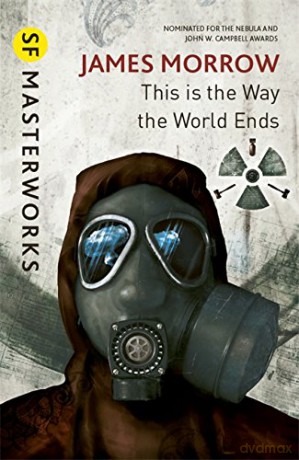 This Is the Way the World Ends - James Morrow [KSIĄŻKA]