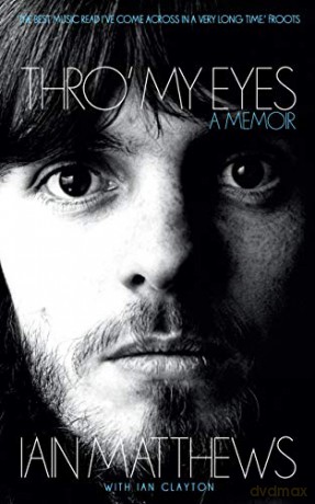 Thro' My Eyes: A Memoir - Iain Matthews [KSIĄŻKA]