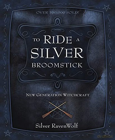 To Ride a Silver Broomstick: New Generation Witchcraft: 1 - Silver Ravenwolf [KSIĄŻKA]