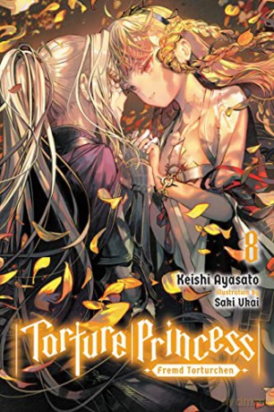 Torture Princess: Fremd Torturchen, Vol. 8 - Keishi Ayasato [KSIĄŻKA]