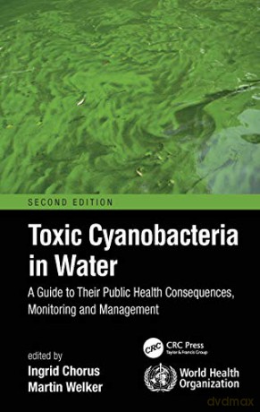 Toxic Cyanobacteria in Water: A Guide to Their Public Health Consequences, Monitoring and Management - Ingrid Chorus [KSIĄŻKA]