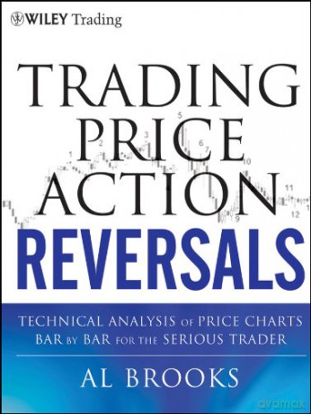 Trading Price Action Reversals: Technical Analysis of Price Charts Bar by Bar for the Serious Trader: 520 - Al Brooks [KSIĄŻKA]