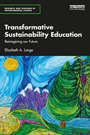 Transformative Sustainability Education: Reimagining Our Future - Elizabeth A. Lange [KSIĄŻKA]