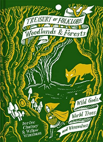 Treasury of Folklore: Woodlands and Forests: Wild Gods, World Trees and Werewolves - Dee Dee Chainey [KSIĄŻKA]