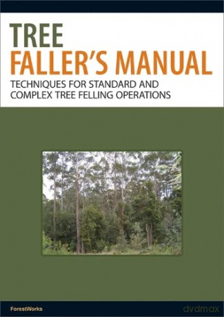 Tree Faller's Manual: Techniques for Standard and Complex Tree-felling Operations - Unknown [KSIĄŻKA]