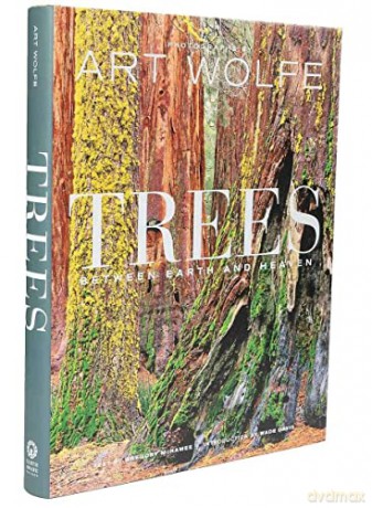 Trees: Between Heaven and Earth - Art Wolfe [KSIĄŻKA]