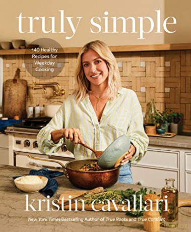 Truly Simple: 140 Healthy Recipes for Weekday Cooking: A Cookbook - Kristin Cavallari [KSIĄŻKA]