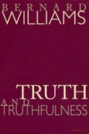 Truth and Truthfulness - An Essay in Genealogy - Bernard Williams [KSIĄŻKA]