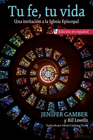 Tu fe, tu vida: Una invitación a la Iglesia Episcopal - Jenifer Gamber [KSIĄŻKA]