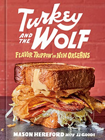 Turkey and the Wolf: Flavor Trippin' in New Orleans - Mason Hereford [KSIĄŻKA]