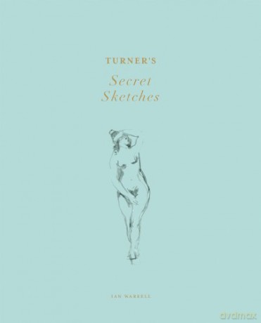 Turner's Secret Sketches - Ian Warrell [KSIĄŻKA]