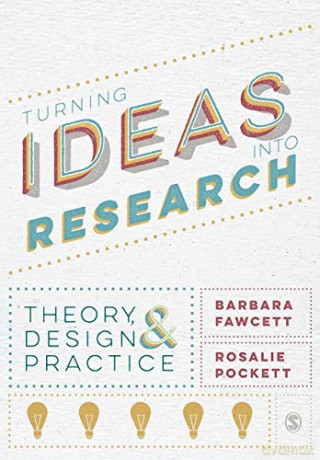 Turning Ideas into Research: Theory, Design and Practice - Barbara Fawcett [KSIĄŻKA]