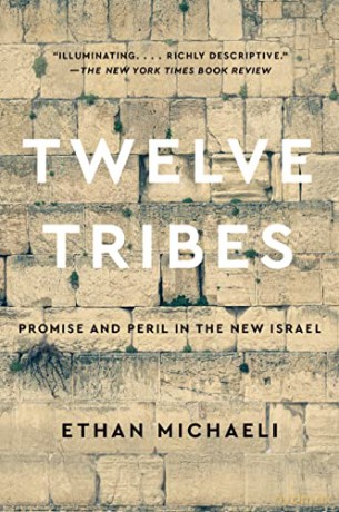 Twelve Tribes: Promise and Peril in the New Israel - Michaeli Ethan [KSIĄŻKA]