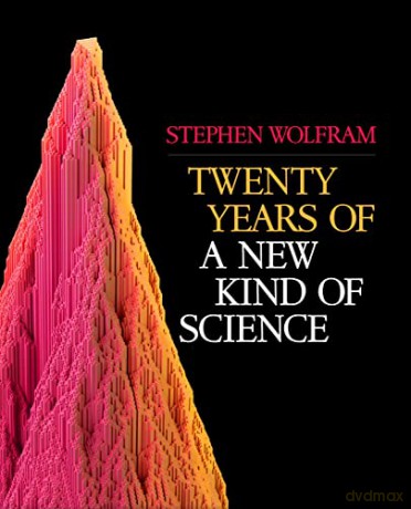Twenty Years of a New Kind of Science - Stephen Wofram [KSIĄŻKA]