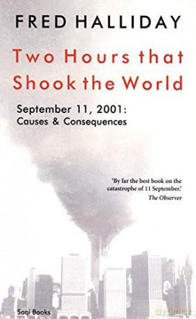 Two Hours That Shook the World: September 11, 2001 - Causes and Consequences - Fred Halliday [KSIĄŻKA]