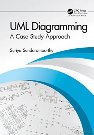 UML Diagramming: A Case Study Approach - Suri Sundaramoorthy [KSIĄŻKA]