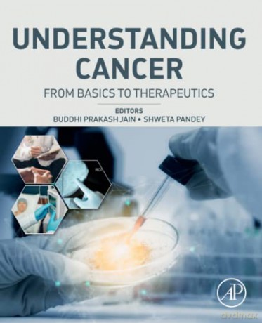 Understanding Cancer: From Basics to Therapeutics - Buddhi Prakash Jain [KSIĄŻKA]