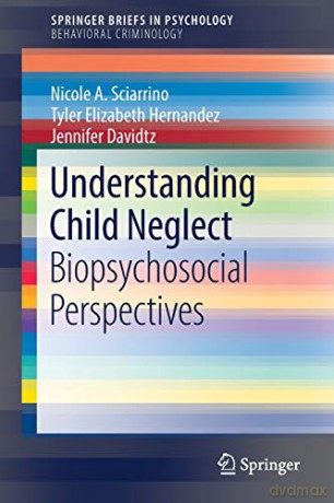 Understanding Child Neglect: Biopsychosocial Perspectives - Sciarrino Nicole A. [KSIĄŻKA]