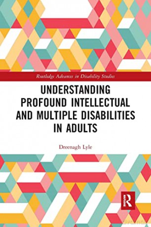 Understanding Profound Intellectual and Multiple Disabilities in Adults - Dreenagh Lyle [KSIĄŻKA]