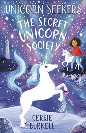 Unicorn Seekers 2: The Secret Unicorn Society - A brilliant unicorn adventure from beloved author and BBC disability ambassador, Cerrie Burnell - Cerrie Burnell [KSIĄŻKA]