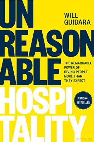 Unreasonable Hospitality: The Remarkable Power of Giving People More Than They Expect - Will Guidara [KSIĄŻKA]