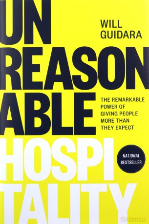 Unreasonable Hospitality: The Remarkable Power of Giving People More Than They Expect - Will Guidara [KSIĄŻKA]