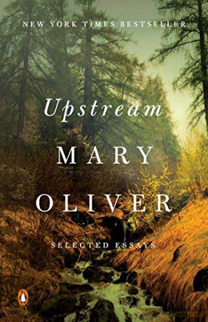 Upstream: Selected Essays - Mary Oliver [KSIĄŻKA]