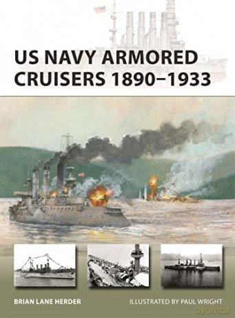 US Navy Armored Cruisers 1890-1933: 311 - Brian Lane Herder [KSIĄŻKA]