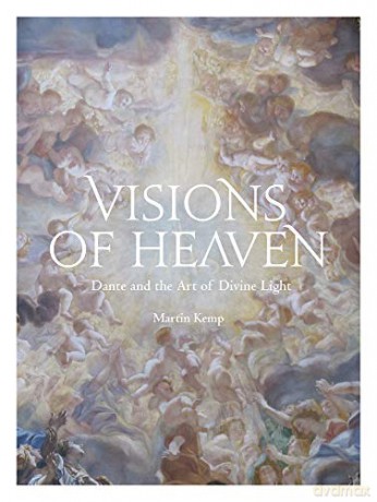 Visions of Heaven: Dante and the Art of Divine Light - Martin Kemp [KSIĄŻKA]