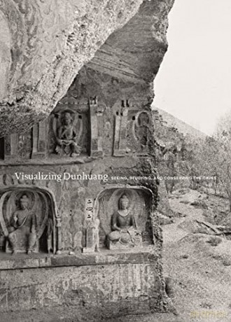 Visualizing Dunhuang: Seeing, Studying, and Conserving the Caves - Jerome Silbergeld [KSIĄŻKA]