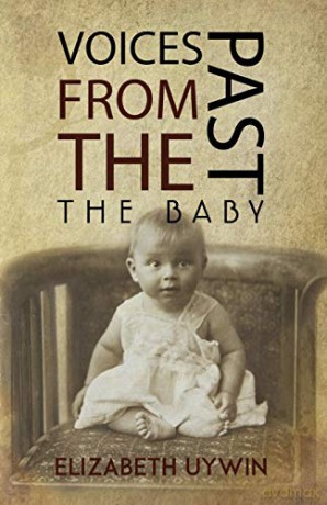 Voices from the Past: The Baby: Past Deeds Are Always Paid For-Always - Elizabeth Uywin [KSIĄŻKA]