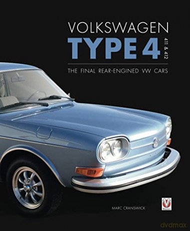 Volkswagen Type 4, 411 and 412: The final rear-engined VW cars - Marc Cranswick [KSIĄŻKA]