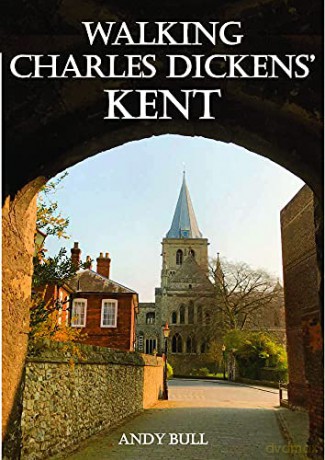 Walking Charles Dickens' Kent - Andy Bull [KSIĄŻKA]