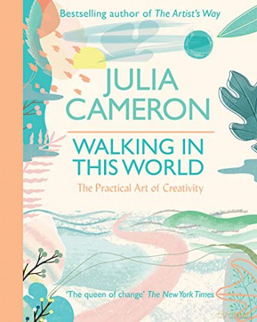 Walking In This World. Practical Strategies For Creativity - Julia Cameron [KSIĄŻKA]