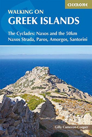Walking on the Greek Islands - the Cyclades: Naxos and the 50km Naxos Strada, Paros, Amorgos, Santorini - Cooper-Gill Cameron [KSIĄŻKA]