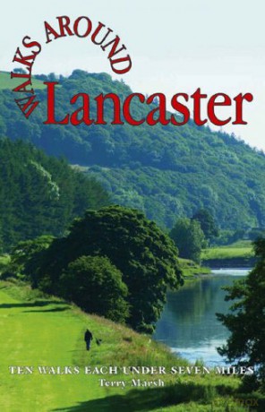 Walks Around Lancaster: Ten Walks of Seven Miles or Less - Terry Marsh [KSIĄŻKA]