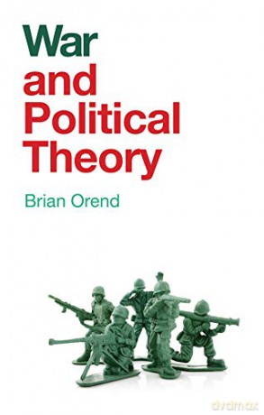 War and Political Theory - Brian Orend [KSIĄŻKA]