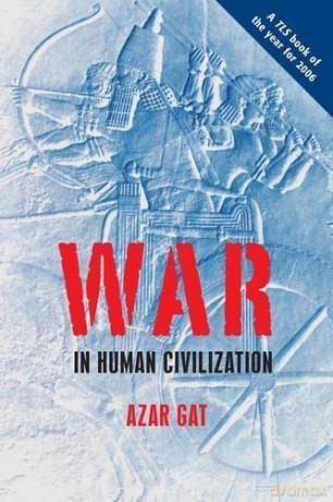 War in Human Civilization - Azar Gat [KSIĄŻKA]