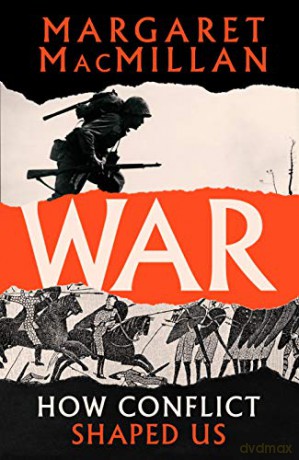 War: How Conflict Shaped Us - Margaret Macmillan [KSIĄŻKA]