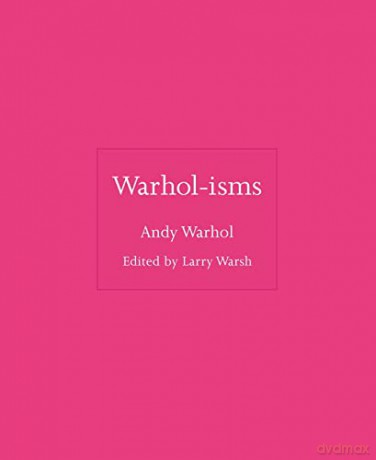 Warhol-isms: 8 - Andy Warhol [KSIĄŻKA]