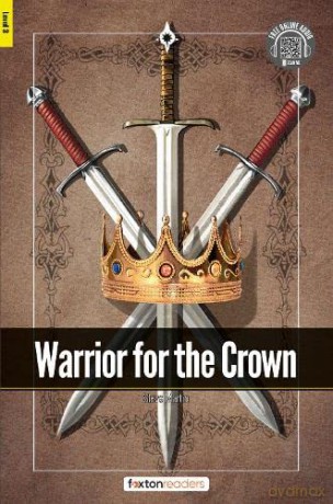 Warrior for the Crown - Foxton Readers Level 3 [KSIĄŻKA]