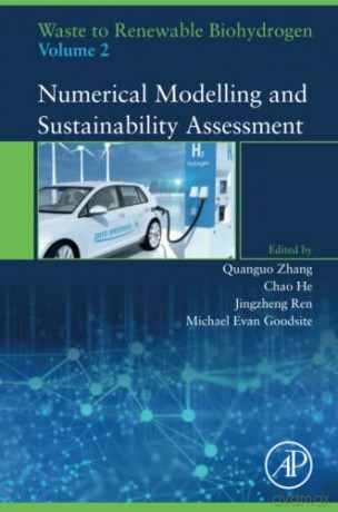 Waste to Renewable Biohydrogen, Volume 2: Numerical Modelling and Sustainability Assessment - Quanguo Zhang [KSIĄŻKA]