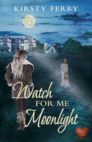 Watch for Me by Moonlight - Kirsty Ferry [KSIĄŻKA]