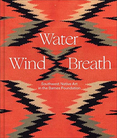 Water, Wind, Breath: Southwest Native Art in the Barnes Foundation - Lucy Williams [KSIĄŻKA]