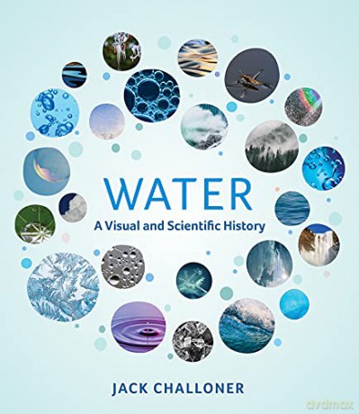 Water: A Visual and Scientific History - Jack Challoner [KSIĄŻKA]