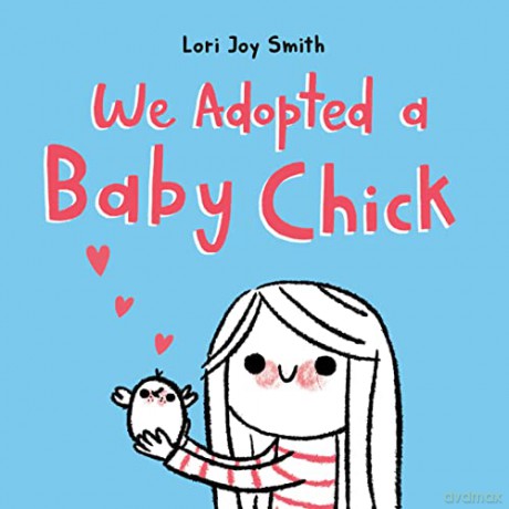 We Adopted A Baby Chick - Lori Joy Smith [KSIĄŻKA]