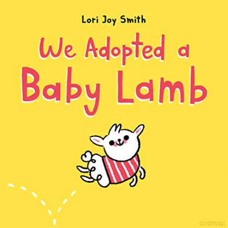 We Adopted a Baby Lamb - Lori Joy Smith [KSIĄŻKA]