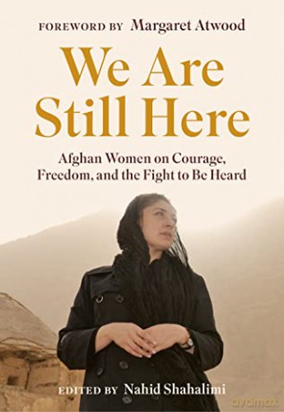 We Are Still Here: Afghan Women on Courage, Freedom, and the Fight to Be Heard - Nahid Shahalimi [KSIĄŻKA]