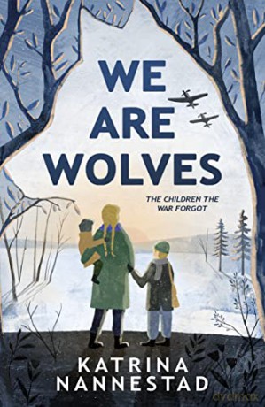We Are Wolves: New World War Two historical fiction for 2021, for children aged 9+ - Katrina Nannestad [KSIĄŻKA]